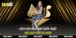 Cách chơi Baccarat