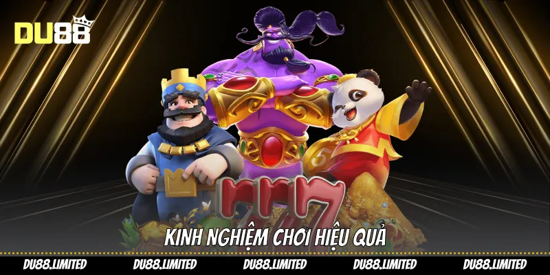Kinh nghiệm chơi hiệu quả