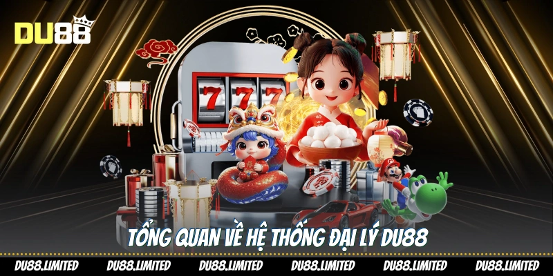 Tổng quan về hệ thống đại lý Du88